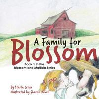 A Family for Blossom (Blossom and Matilda Series #1) 1981162593 Book Cover