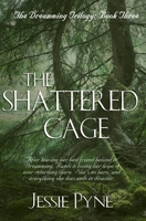 The Shattered Cage 022862391X Book Cover