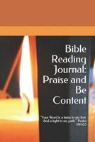 Bible Reading Journal: Praise and Be Content: "Your Word is a lamp to my feet. And a light to my path." Psalm 119:105 1795055677 Book Cover