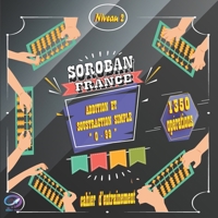 SOROBAN FRANCE NIVEAU 2 Cahier d'entrainement Addition & Soustraction simple 0-99 2492432033 Book Cover