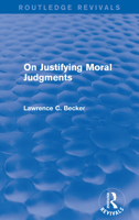 On Justifying Moral Judgments 0710075243 Book Cover