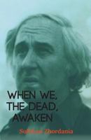 When We, the Dead, Awaken 1787191192 Book Cover