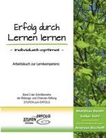 Erfolg durch Lernen lernen - individuell optimal: Arbeitsbuch zur Lernkompetenz 3739267968 Book Cover