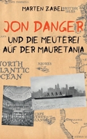 Jon Danger und die Meuterei auf der Mauretania: Band 9 der Abenteuer des Jon Danger (German Edition) 3695189347 Book Cover