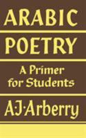 Arabic Poetry: A Primer for Students 0521092574 Book Cover