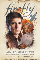 Firefly - Aim to Misbehave 1789098408 Book Cover