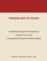 Marketing ultra-all-inclusive - Lernmaterialien, Testaufgaben und Musterklausuren: Da weiß man, was man hat - Lernvorsprung durch vom Experten verdichtetes Fachwissen 3752820365 Book Cover