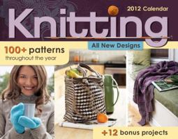 Knitting: 100+ Patterns Throughout the Year: 2012 Day-to-Day Calendar B004UJLNQM Book Cover