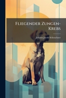 Fliegender Zungen-Krebs: Eine Vieh-Seuche. 1246251884 Book Cover