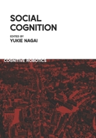 Social Cognition (Cognitive Robotics) B0FR3173ZH Book Cover