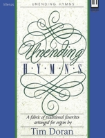 Unending Hymns: A Fabric of Traditional Favorites Arranged for Organ 0834192411 Book Cover