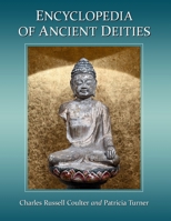 Encyclopedia of Ancient Deities 1476685568 Book Cover