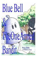 Blue Bell & the One-Armed Bandit 1502861100 Book Cover