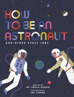 How to Be an Astronaut and Other Space Jobs B0GN5VGLM4 Book Cover