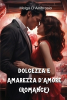 Dolcezza e Amarezza d'Amore (ROMANCE) (Italian Edition) B0CRBJ3LG8 Book Cover