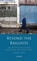 Beyond the Bailouts: The Anthropology and History of the Greek Crisis 0755600029 Book Cover