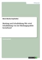 Bindung und Schulbildung. Wie wird Schulbildung von der Bindungsqualit�t beeinflusst? 3656623007 Book Cover