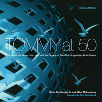 Tommy at 50: The Mood, the Look, and the Legacy of the Who's Legendary Rock Opera, Revised and Expanded Edition 0764367196 Book Cover