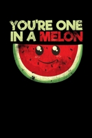 You're One In A Melon: College Ruled Lined Writing Notebook Journal, 6x9, 120 Pages 1712611151 Book Cover