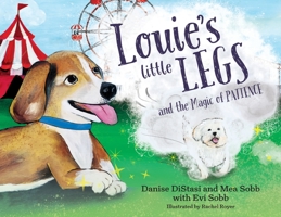 Louie's Little Legs and The Magic of Patience 1732706751 Book Cover