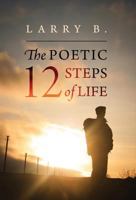 The Poetic 12 Steps of Life 1478736895 Book Cover