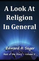 A Look At Religion In General 1096495554 Book Cover