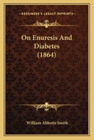 On Enuresis ... and Diabetes 1104302713 Book Cover