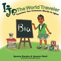 Ije The World Traveler Teaches You Common Igbo Words 1304518507 Book Cover