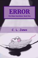 Error: The Glass Guardians- Book One 1530882117 Book Cover