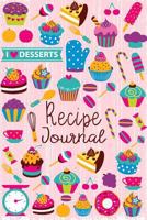 Recipe Journal: I Love Desserts Blank Cookbook Recipes & Notes to write in Recipe Keeper Notebook Size 6x9 Inches 120 Pages: Volume 3 (Blank Recipe Book) 198118628X Book Cover