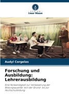 Forschung und Ausbildung: Lehrerausbildung: Eine Notwendigkeit zur Verbesserung der Bildungsqualität: Von der Grund- bis zur Hochschulbildung 6206239535 Book Cover