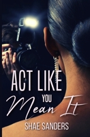 Act Like You Mean It B0988YMQ71 Book Cover