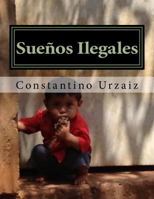 Suenos Ilegales: Imigracion ilegal 1491018860 Book Cover