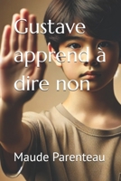 Gustave apprend à dire non (French Edition) B0DQVQWJ68 Book Cover