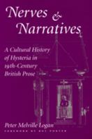 Nerves and Narratives: A Cultural History of Hysteria in 19th-Century British Prose 0520207750 Book Cover
