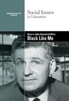 Race in John Howard Griffin's Black Like Me 0737763744 Book Cover