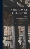 A History of Philosophy: From Thales to the Present Time; Volume 1 1172647488 Book Cover