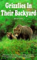 Grizzlies in Their Backyard 1895811163 Book Cover