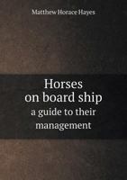 Horses on Board Ship: A Guide to Their Management B0BQCLRCDD Book Cover