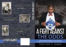 A Fight Against the Odds: Life Growing Up in Jersey City and Playing Basketball for the Legendary Coach Bob Hurley 0999311824 Book Cover