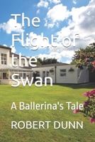 The Flight of the Swan: A Ballerina's Tale B0FMNPYDCC Book Cover