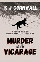 Murder at the Vicarage: A Jessie Harper Paranormal Cozy Mystery B0CG9YN83V Book Cover