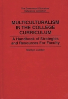 Multiculturalism in the College Curriculum: A Handbook of Strategies and Resources for Faculty (The Greenwood Educators' Reference Collection) 0313289182 Book Cover