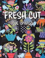 Sue Spargo: Fresh Cut 099939021X Book Cover