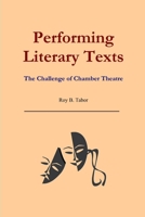 Performing Literary Texts: The Challenge of Chamber Theatre 1291374396 Book Cover