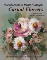 Introduction to Paint It Simply: Casual Flowers 1795455543 Book Cover
