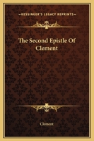 The Second Epistle Of Clement 1419181815 Book Cover