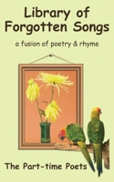 Library of Forgotten Songs: A Fusion of Poetry and Rhyme 1918578109 Book Cover