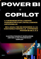 APPRENDRE POWER BI & COPILOT DE A-Z DAX, Power Query, Microsoft Fabric, tableaux de bord interactifs: Le guide pratique complet pour analyser et ... concrets et scénario métier (French Edition) B0H2Z9J1HV Book Cover
