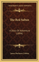 The Red Sultan: A Story Of Adventure 1120921848 Book Cover
